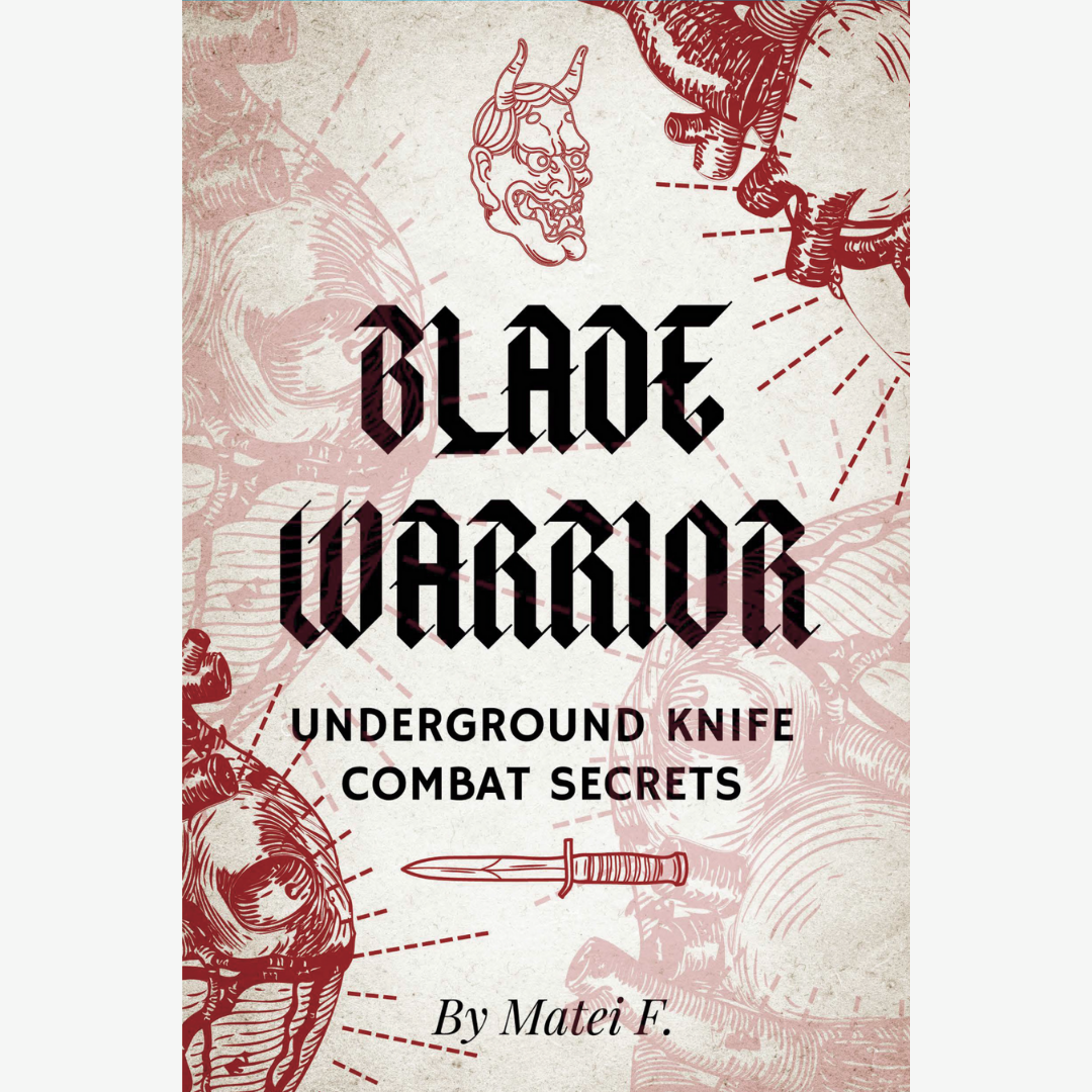 Blade Warrior: Underground Knife Combat Secrets