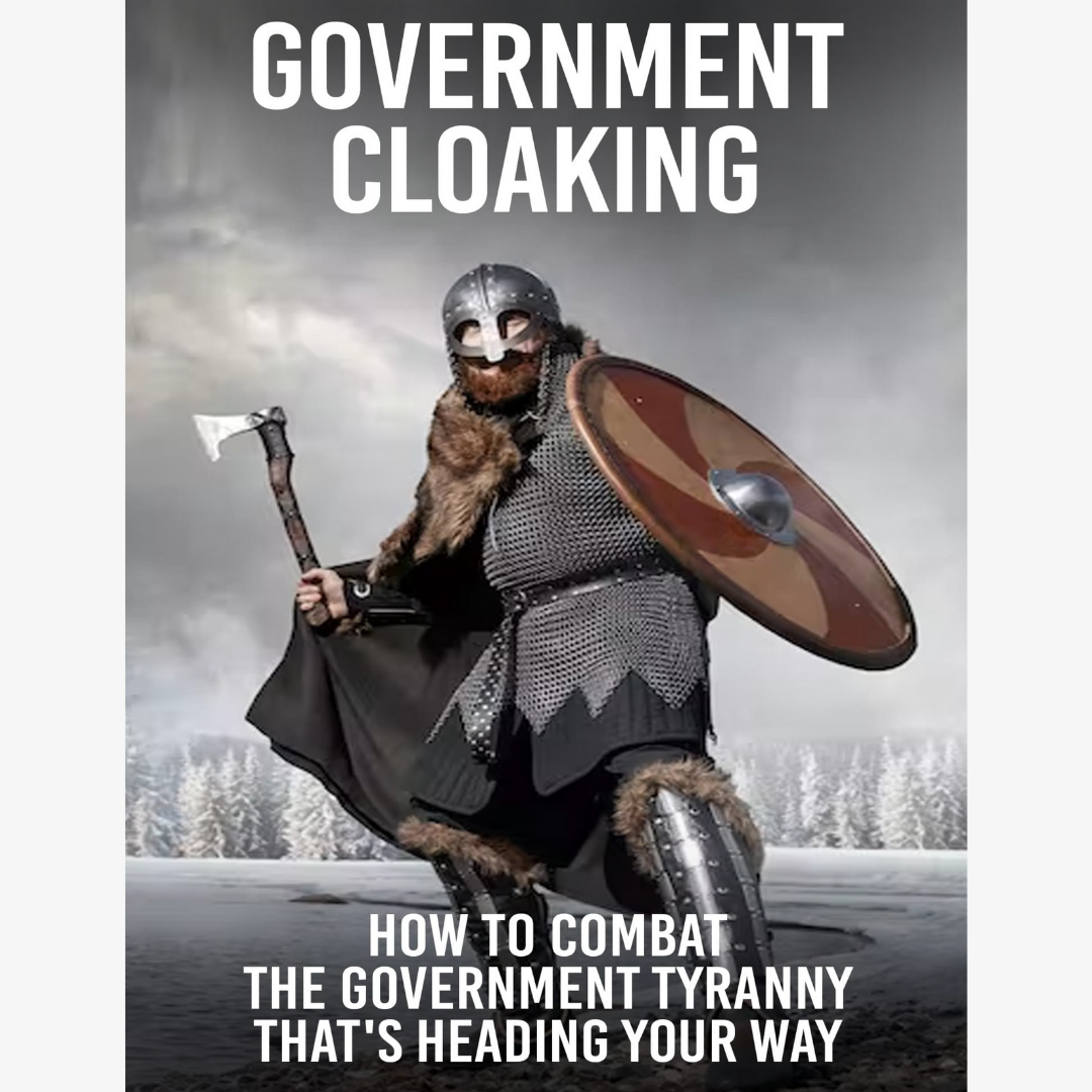 Government Cloaking: How to Combat the Oppression That’s Heading Your Way