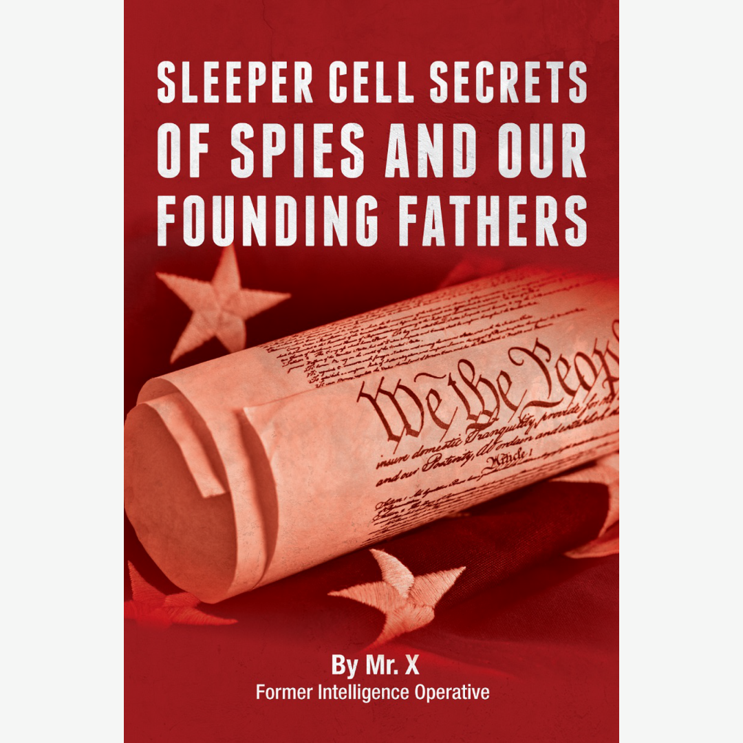 Sleeper Cell: Secrets of Spies and Our Founding Fathers
