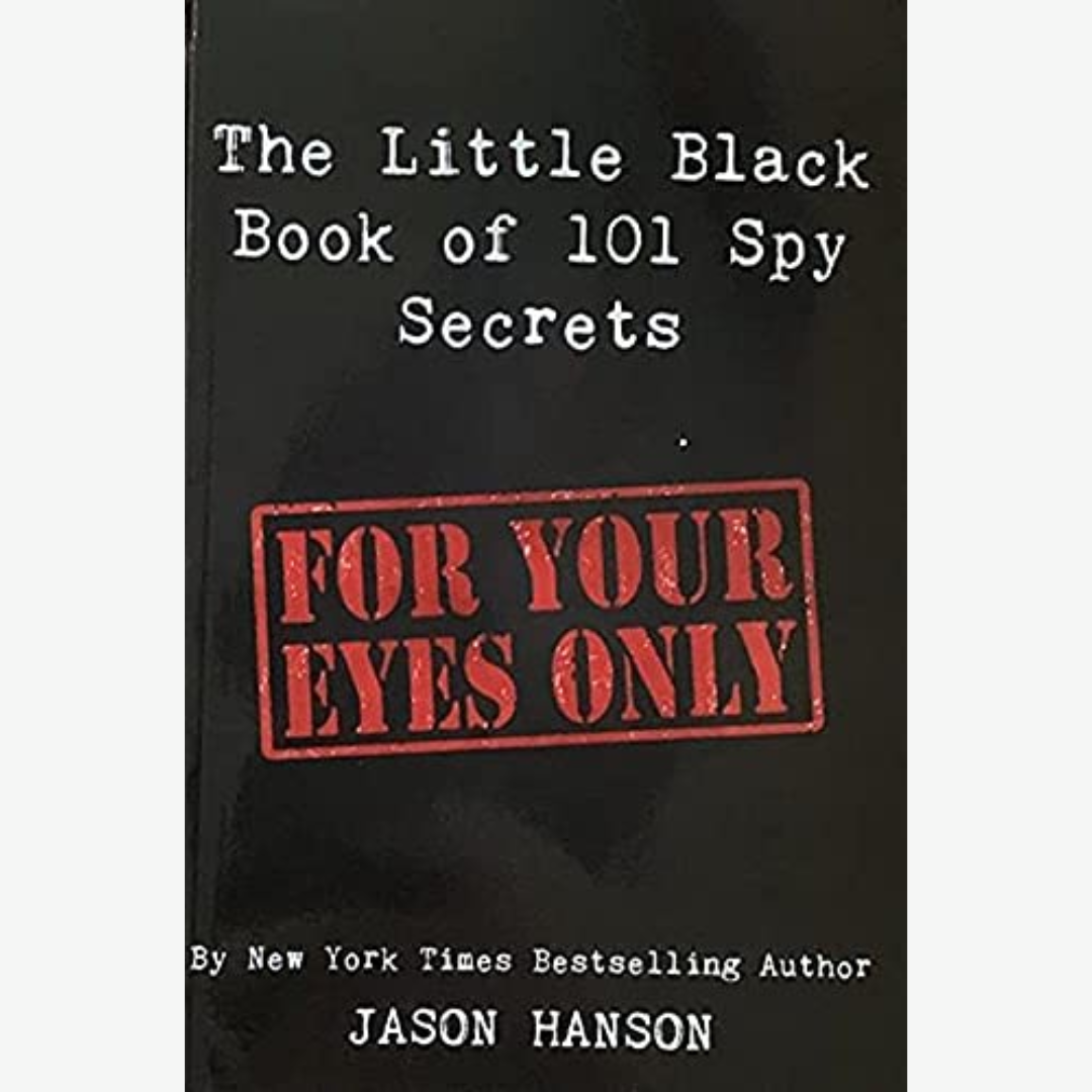 The Little Black Book of 101 Spy Secrets: For Your Eyes Only